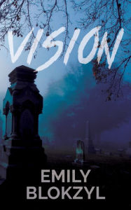 Title: Vision, Author: Emily Blokzyl