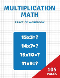 Title: Multiplication math practice workbook: Practice Book Multiplication Math /Timed Tests/ Multiplication Math's Challenge, Author: Moty M. Publisher