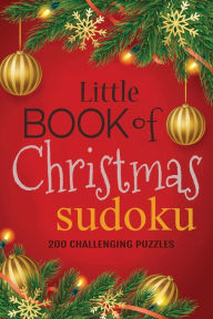 Title: Little Book of Christmas Sudoku: 200 Challenging Puzzles, Author: iSolvePuzzles