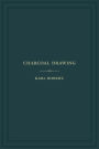 Charcoal Drawing: A Complete Practical Treatise on Landscape Drawing in Charcoal