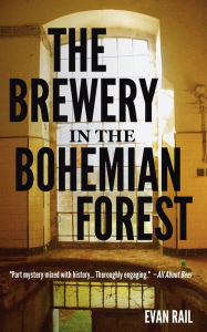 Title: The Brewery in the Bohemian Forest, Author: Evan Rail