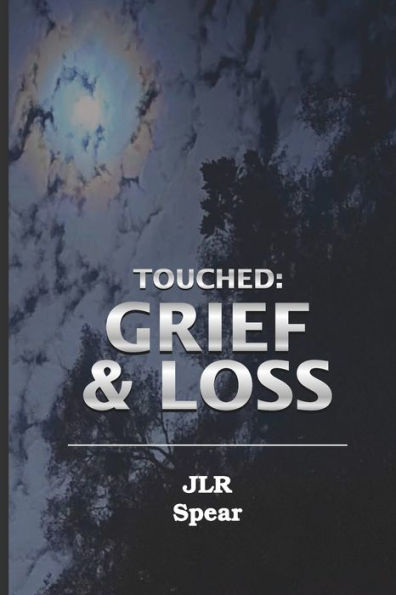 Touched: Grief and Loss: