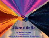 Title: 3 Sisters of the Sky, Author: Hollye B. Green