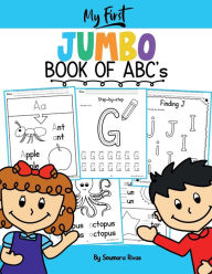 Title: My First JUMBO Book of ABC's, Author: Soumara Rivas
