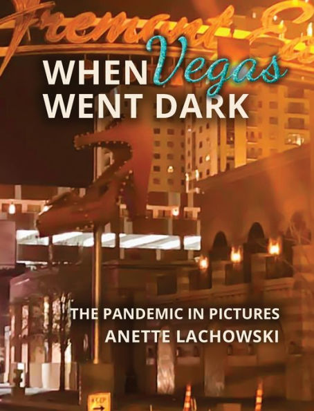 When Vegas went dark: The pandemic in pictures