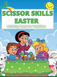 Title: Scissor Skills: Easter Activity Book for Toddlers, Author: G. Mcbride