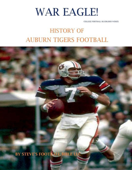War Eagle! History of Auburn Tigers Football: College Football Blueblood Series