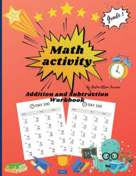 Title: Math activity addition and subtraction workbook grade 1: Double Digit Addition & Subtraction100 Days of Practice, 20 exercises / page, Author: Nadine Alison Torrance