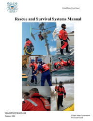 Title: United States Coast Guard Rescue and Survival Systems Manual COMDTINST M10470.10H October 2020, Author: United States Government Us Coast Guard
