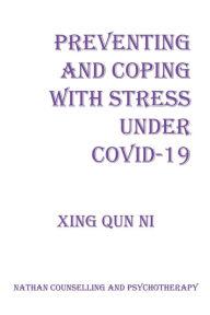 Title: Preventing and Coping with Stress under COVID-19, Author: Xing Qun Ni