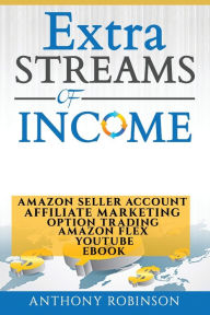 Title: EXTRA STREAMS OF INCOME, Author: Anthony Robinson