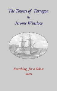 Title: The Towers of Tarragon: Searching For a Ghost, Author: Jerome Winslow