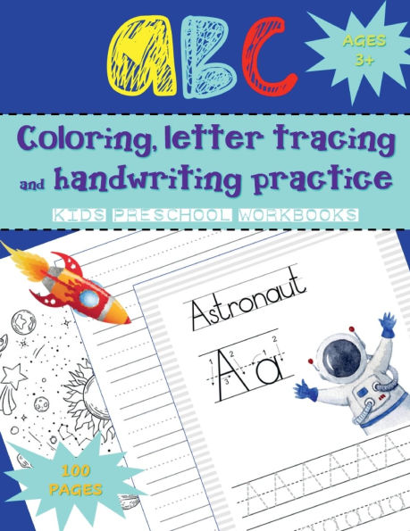 ABC Coloring Learn Letters Tracing Preschool Workbook - Outer Space Rocket Astro Star Astronaut - Children Activity Book: Happy Kids Calligraphy Preschool Workbook - Early Years PreK Kindergarten Alphabet Handwriting Practice with Coloring