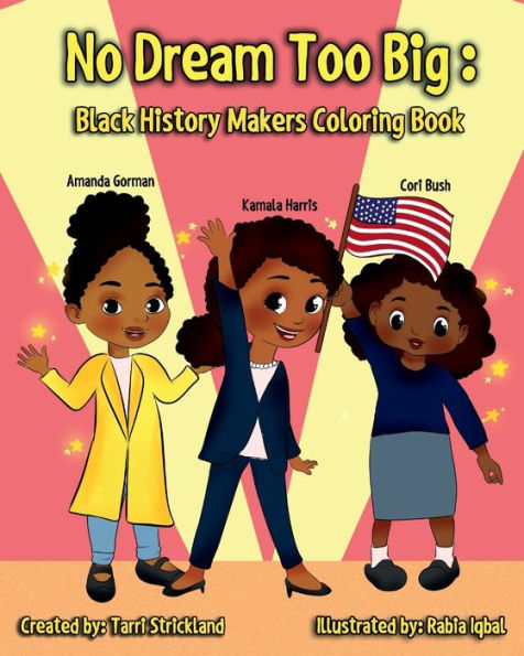 No Dream Too Big: Black History Makers Coloring Book: