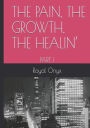 THE PAIN, THE GROWTH, THE HEALIN' 1