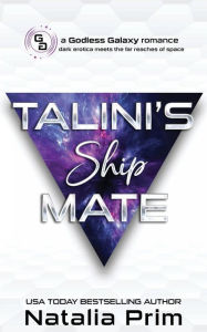 Title: Talini's Ship Mate: Dark Sci-Fi Romance, Author: Natalia Prim