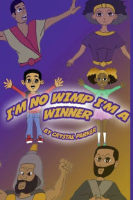 Title: I'm No Wimp, I'm A Winner, Author: Crystal Y. Parker