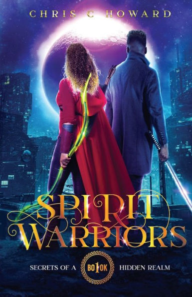 Spirit Warriors: Secrets Of A Hidden Realm Book 1 (A YA African American Urban Fantasy Romance)