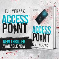 Title: Access Point: A Techno-Thriller, Author: E.J. Yerzak