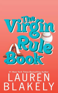 Title: The Virgin Rule Book, Author: Lauren Blakely