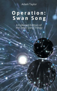 Title: The Operation Swan Song Trilogy, Author: Adam Taylor