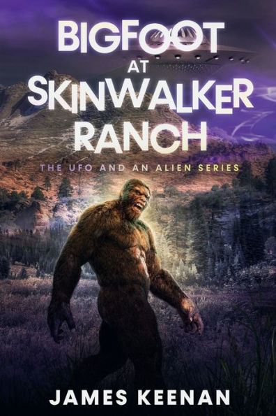 Bigfoot At Skinwalker Ranch: The UFO And An Alien Series