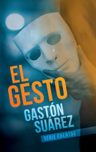 Title: El gesto, Author: Gaston Suarez