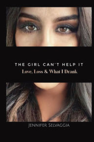 Ebooks files download The Girl Can't Help It: Love, Loss & What I Drank English version 9781666267921