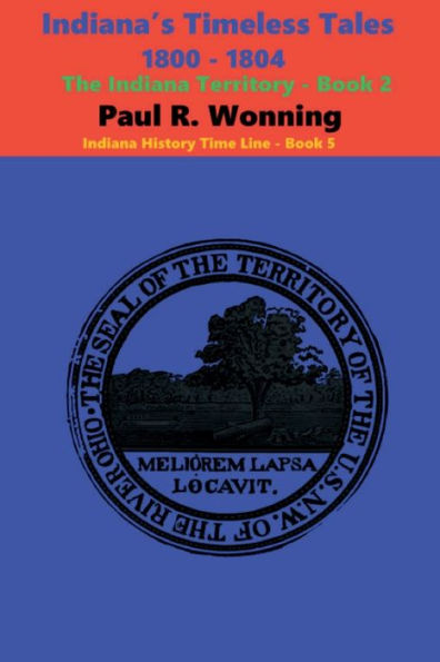 Indiana's Timeless Tales - 1800 - 1804: The Indiana Territory - Book 2