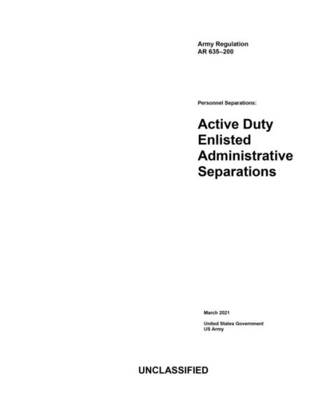 Army Regulation AR 635-200 Personnel Separations: Active Duty Enlisted Administrative Separations March 2021: