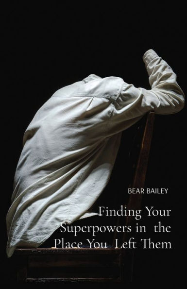 Finding Your Superpowers in the Place You Left Them