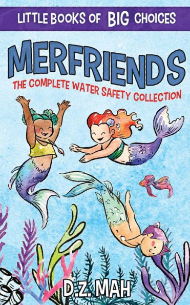 Merfriends: The Complete Water Safety Collection:A Little Book of BIG Choices