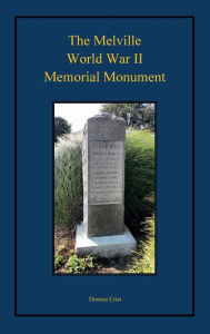 Title: The Melville World War Two Monument, Author: Thomas Crist