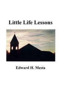 Title: Little Life Lessons, Author: Edward H. Mesta