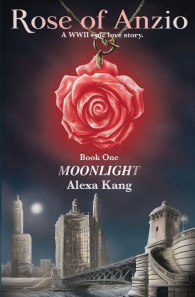 Rose of Anzio Book One - Moonlight: A WWII Epic Love Story