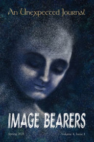 Title: An Unexpected Journal: Image Bearers:An exploration of the imago Dei: Man as God's Image Bearers, Author: Donald T. Williams