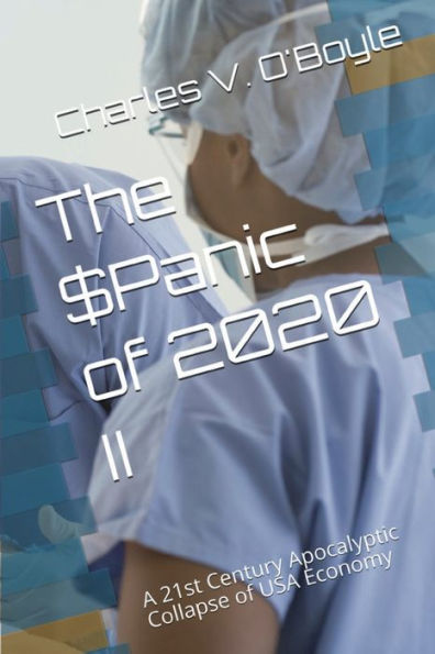 The $Panic of 2020 II: A 21st Century Apocalyptic Collapse of USA Economy