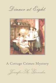 Title: Dinner at Eight: A Moriston House Mystery, Author: Jennifer Girardin