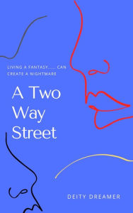 Title: A Two Way Street, Author: Deity Dreamer