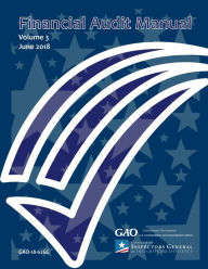 Title: GAO Financial Audit Manual Volume 3 June 2018, Author: United States Government Gao