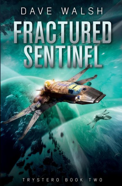 Fractured Sentinel (Trystero Science Fiction #2)