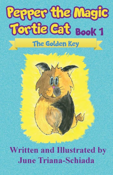 Pepper The Magic Tortie Cat - Book 1: Golden Key