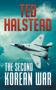 Title: The Second Korean War, Author: Ted Halstead