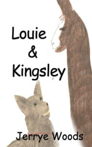 Title: Louie & Kingsley, Author: Jerrye Woods