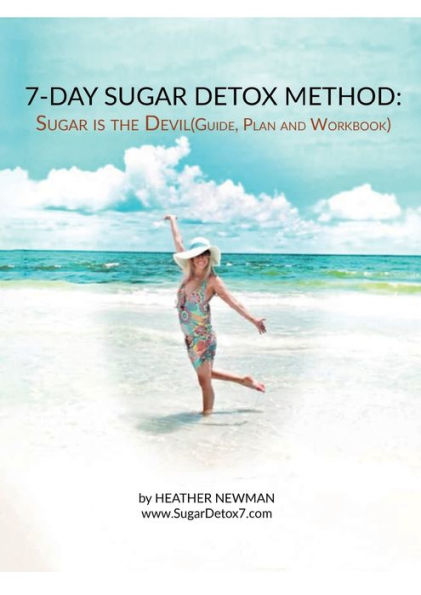 Sugar IS THE Devil: 7-Day Detox Guide:SUGAR DEVIL