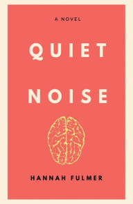 Title: Quiet Noise, Author: Hannah Fulmer