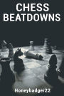 Chess Beatdowns