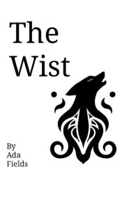 Title: The Wist, Author: Ada Fields