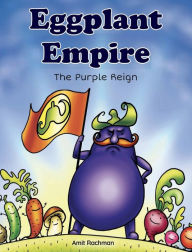 Title: Eggplant Empire: The Purple Reign, Author: Amit Rachman