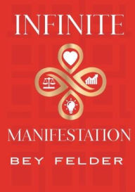 Title: Infinite Manifestation, Author: Felder